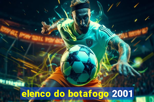 elenco do botafogo 2001